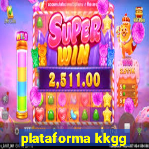 plataforma kkgg